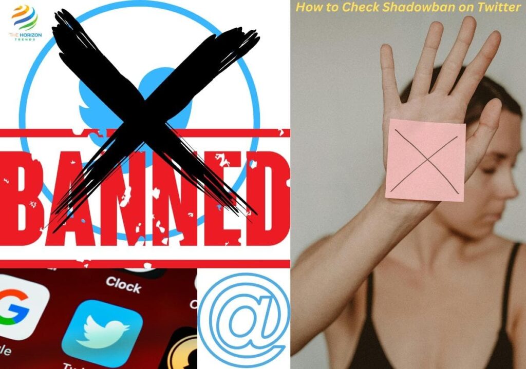 The image is a collage with multiple elements centered around the theme of Twitter bans and shadowbans. On the left, there's a large black "X" drawn over the blue Twitter logo, with the word "BANNED" in bold red letters below it. Below this, there's an image of a smartphone screen showing the Twitter app icon along with other app icons like Google. On the right side of the collage, there's a photo of a person holding up their hand with a pink sticky note placed on the palm. The sticky note has a black "X" drawn on it. The person is partially out of focus in the background. In the top right corner, yellow text reads, "How to Check Shadowban on Twitter."