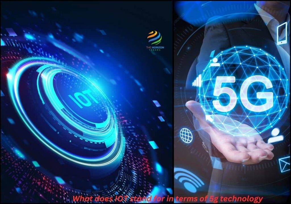 What Does IoT Stand for in Terms of 5G Technology?