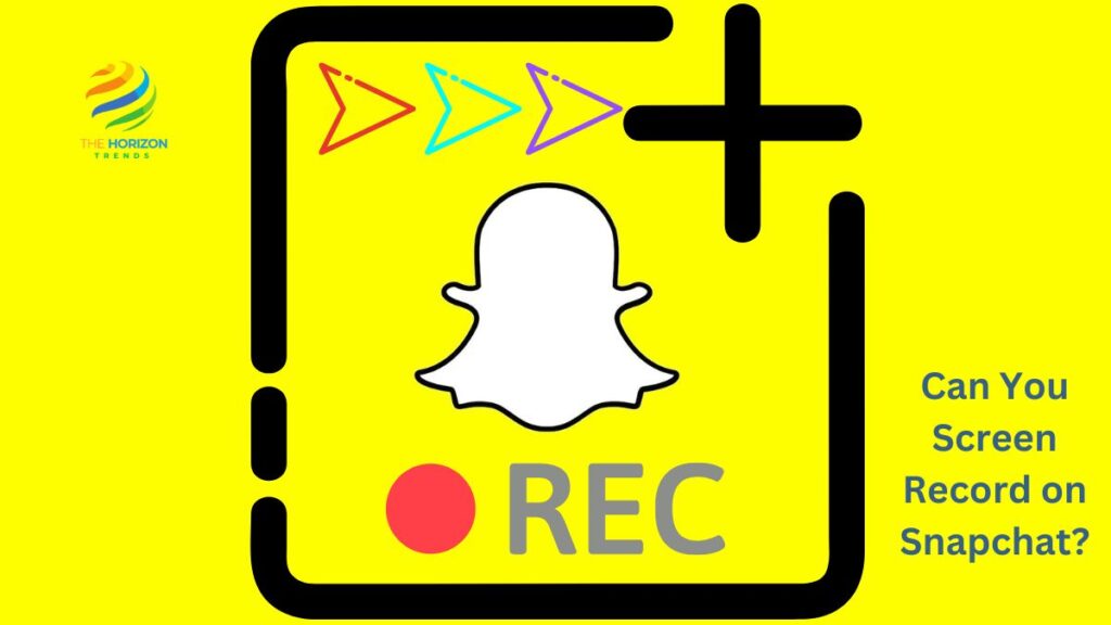 Can You Screen Record on Snapchat