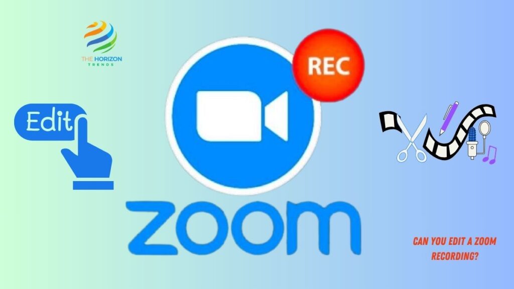 Can you edit a Zoom Recording