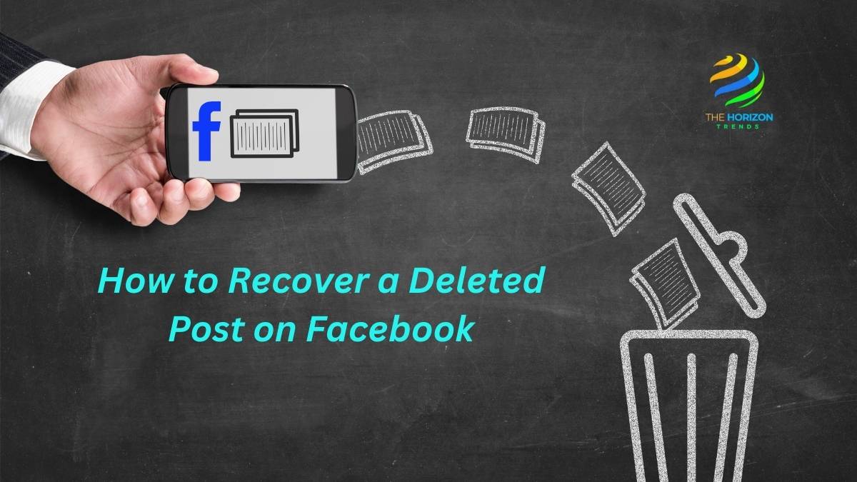 How to Recover a Deleted Post on Facebook