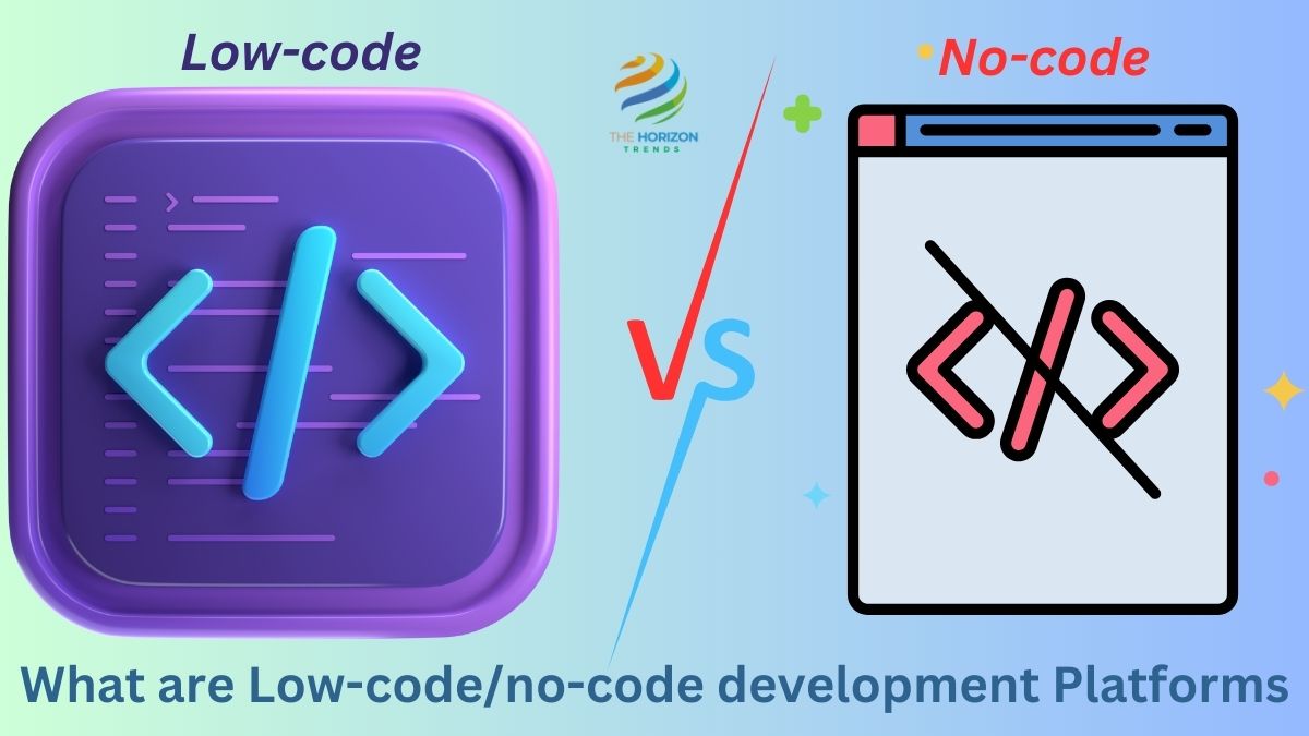 What are Low-code No-code development Platforms