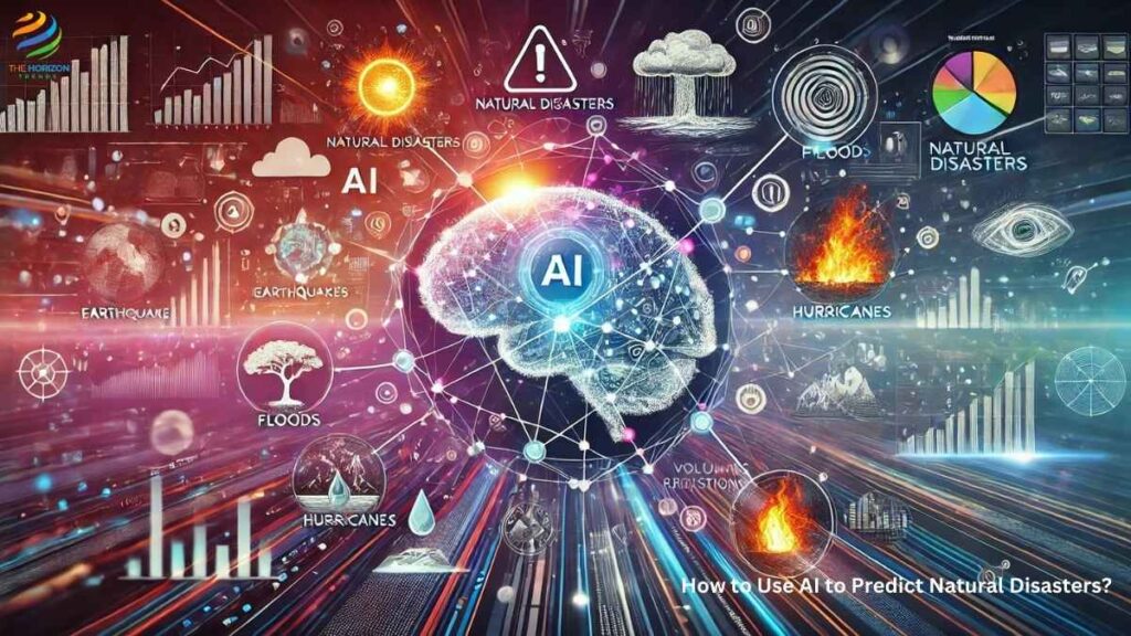 How to Use AI to Predict Natural Disasters